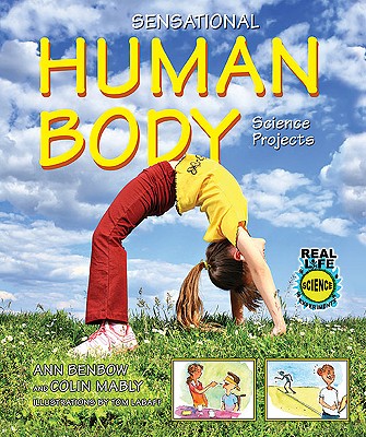Sensational Human Body Science Projects - Benbow, Ann, and Mably, Colin
