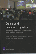Sense and Respond Logistics: Integrating Prediction, Responsiveness, and Control Capabilities