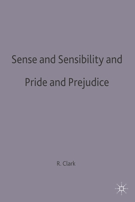 Sense and Sensibility & Pride and Prejudice: Jane Austen - Clarke, Robert