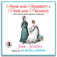 Sense and Sensibility & Pride and Prejudice, with Songs from Regency England