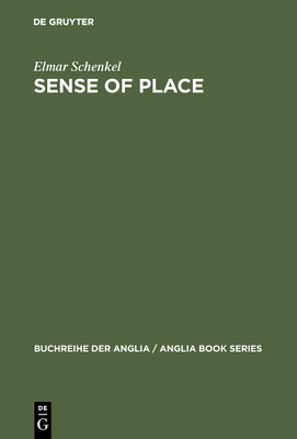 Sense of Place: Regionalit?t Und Raumbewu?tsein in Der Neueren Britischen Lyrik - Schenkel, Elmar