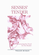 Senses' Tender: Recovering the Novel for the Reader