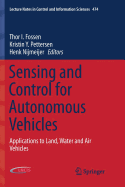Sensing and Control for Autonomous Vehicles: Applications to Land, Water and Air Vehicles
