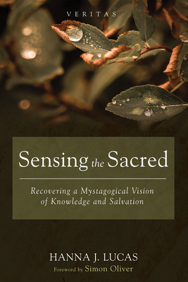 Sensing the Sacred - Lucas, Hanna J, and Oliver, Simon (Foreword by)