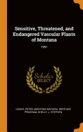 Sensitive, Threatened, and Endangered Vascular Plants of Montana: 1991