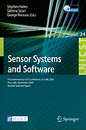 Sensor Systems and Software: First International ICST Conference, S-Cube 2009 Pisa, Italy, September 7-9, 2009 Revised Selected Papers