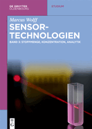 Sensor-Technologien: Band 3: Stoffmenge, Konzentration, Analytik