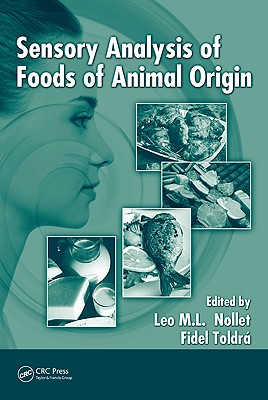 Sensory Analysis of Foods of Animal Origin - Nollet, Leo M L (Editor), and Toldra, Fidel (Editor)