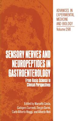 Sensory Nerves and Neuropeptides in Gastroenterology: From Basic Science to Clinical Perspectives - Costa, Marcello (Editor), and Surrenti, Calgero (Editor), and Gorini, Sergio (Editor)