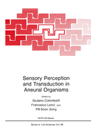 Sensory Perception and Transduction in Aneural Organisms: Proceedings of a NATO Asi Held in Volterra, Italy, September 3-14, 1984