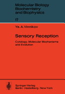 Sensory Reception: Cytology, Molecular Mechanisms and Evolution