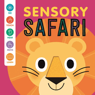 Sensory Safari: An Interactive Touch & Feel Book for Babies
