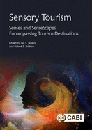 Sensory Tourism: Senses and SenseScapes Encompassing Tourism Destinations