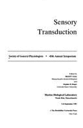 Sensory transduction : Society of General Physiologists, 45th annual symposium, Marine Biological Laboratory, Woods Hole, Massachusetts, 5-8 Sept. 1991 - Society of General Physiologists. Symposium (45th : 1991 : Woods Hole, Mass.), and Corey, David P., and Roper, Stephen D.