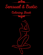 Sensual & Erotic Coloring Book: Sexy Hot Naked and Funny Gift for Adult and for Men