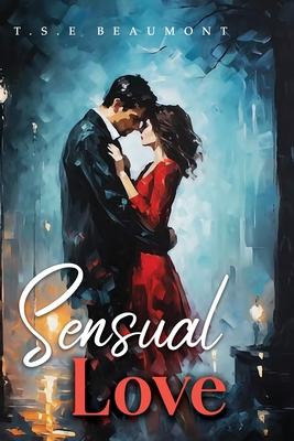 Sensual Love - Beaumont, T S E