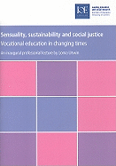 Sensuality, Sustainability and Social Justice: Vocational Education in Changing Times