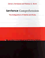 Sentence Comprehension: The Integration of Habits and Rules - Townsend, David, and Bever, Thomas G