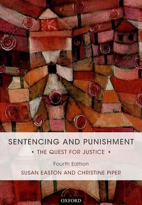 Sentencing and Punishment: The Quest for Justice - Easton, Susan, and Piper, Christine