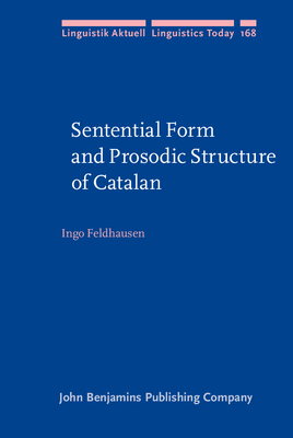 Sentential Form and Prosodic Structure of Catalan - Feldhausen, Ingo