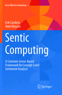 Sentic Computing: A Common-Sense-Based Framework for Concept-Level Sentiment Analysis