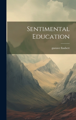 Sentimental Education - Flaubert, Gustave