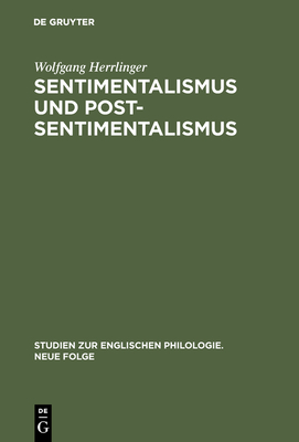 Sentimentalismus Und Postsentimentalismus - Herrlinger, Wolfgang