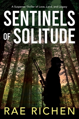 Sentinels of Solitude: A Suspense Thriller of Love, land and Legacy - Richen, Rae
