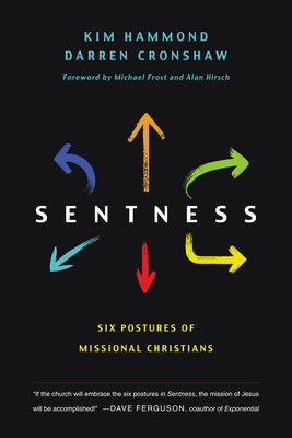 Sentness: Six Postures of Missional Christians - Hammond, Kim, and Cronshaw, Darren, and Frost, Michael (Foreword by)