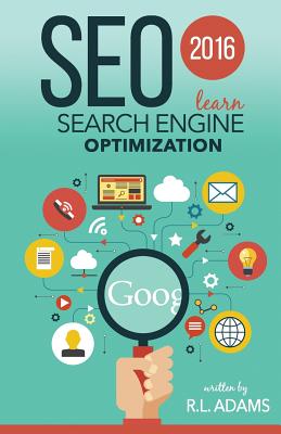 Seo 2016: Learn Search Engine Optimization - Adams, R L