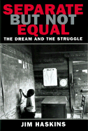 Separate But Not Equal: The Dream and the Struggle