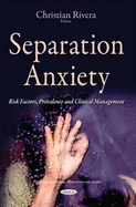 Separation Anxiety: Risk Factors, Prevalence & Clinical Management