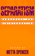 Separatism: Democracy and Disintegration