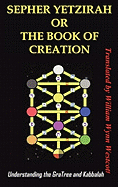 Sepher Yetzirah or the Book of Creation: Understanding the Gra Tree and Kabbalah