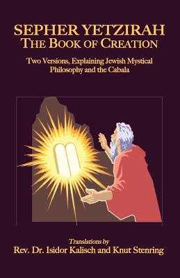 Sepher Yetzirah: The Book of Creation - Kalisch, Isidor (Translated by), and Stenring, Knut (Translated by)