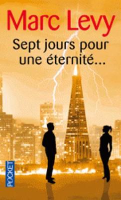 Sept Jours Pour Une Eternite - Levy, Marc