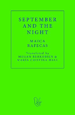 September and the Night - Rafecas, Maica, and Hall, Mara Cristina (Translated by), and Berkobien, Megan (Translated by)