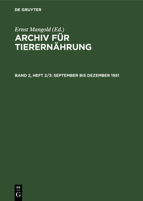 September Bis Dezember 1951 - Akademie Der Landwirtschaftswissenschaften Der Deutschen Demokratischen Republik, and Mangold, Ernst (Editor)