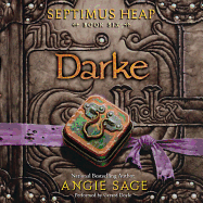 Septimus Heap, Book Six: Darke - Sage, Angie, and Doyle, Gerard (Read by)
