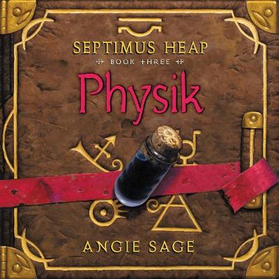 Septimus Heap, Book Three: Physik - Sage, Angie, and Doyle, Gerard, Dr. (Read by)