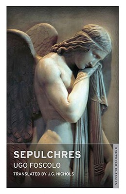 Sepulchres - Foscolo, Ugo, and Nichols, J G (Translated by)