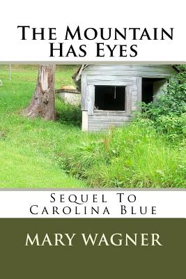 Sequel to Carolina Blue - The Mountain Has Eyes - Wagner, Mary F