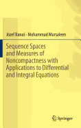 Sequence Spaces and Measures of Noncompactness with Applications to Differential and Integral Equations
