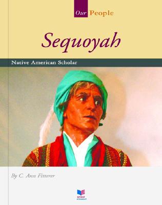 Sequoyah: Native American Scholar - Fitterer, C Ann