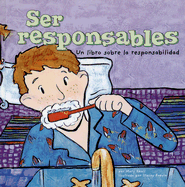 Ser Responsables: Un Libro Sobre La Responsabilidad - Previn, Stacey (Illustrator), and Small, Mary