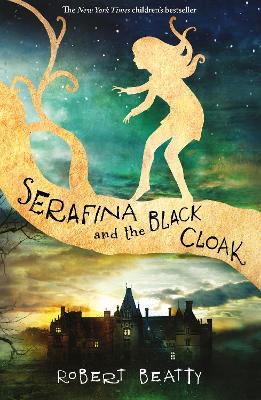 Serafina and the Black Cloak - Beatty, Robert