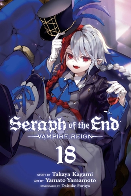 Seraph of the End, Vol. 18: Vampire Reign - Kagami, Takaya, and Furuya, Daisuke (Contributions by)