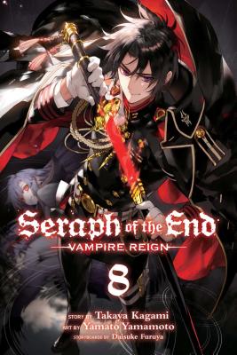 Seraph of the End, Vol. 8: Vampire Reign - Kagami, Takaya, and Furuya, Daisuke (Contributions by)
