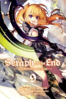Seraph of the End, Vol. 9: Vampire Reign - Kagami, Takaya, and Furuya, Daisuke (Contributions by)