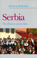 Serbia: The History of an Idea